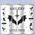 Violent Little Thing 20 oz Skinny Tumbler