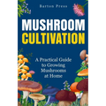 Mushroom Cultivation: A Practical Guide to Growing Mushrooms at Home - Paperback